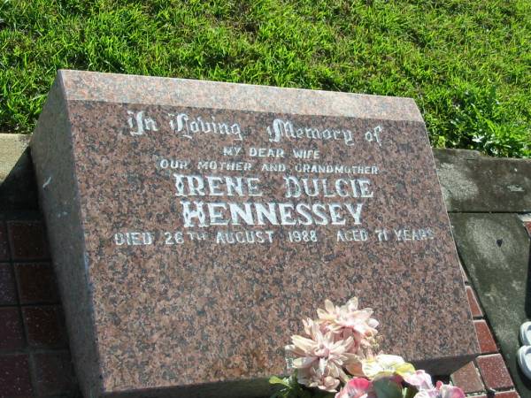 Irene Dulcie HENNESSEY,  | wife mother grandmother,  | died 26 Aug 1988 aged 71 years;  | Woodford Cemetery, Caboolture  | 