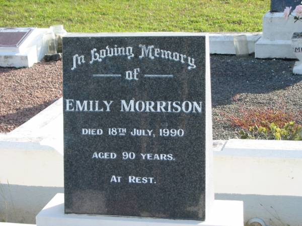 Emily MORRISON,  | died 18 July 1990 aged 90 years;  | Woodford Cemetery, Caboolture  | 