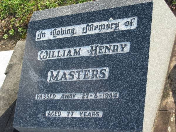 William Henry MASTER,  | died 27-8-1984 aged 77 years;  | Woodford Cemetery, Caboolture  | 