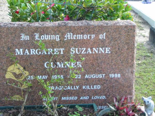 Margaret Suzanne CUMNER,  | died 25 May 1955 - 22 Aug 1998,  | tragically killed;  | Woodford Cemetery, Caboolture  | 