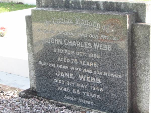 John Charles WEBB, husband father,  | died 20 Oct 1955 aged 78 years;  | Jane WEBB, wife mother,  | died 31 May 1966 aged 88 years;  | Woodford Cemetery, Caboolture  | 