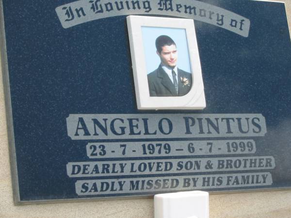 Angelo PINTUS, son brother,  | 23-7-1979 - 6-7-1999;  | Woodford Cemetery, Caboolture  | 