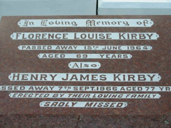 Florence Louise KIRBY,  | died 15 June 1964 aged 69 years;  | Henry James KIRBY,  | died 7 Sept 1966 aged 77 years;  | Woodford Cemetery, Caboolture  | 