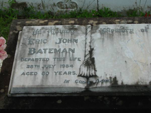 Eric John BATEMAN,  | died 28 July 1984 aged 80 years;  | Woodford Cemetery, Caboolture  | 