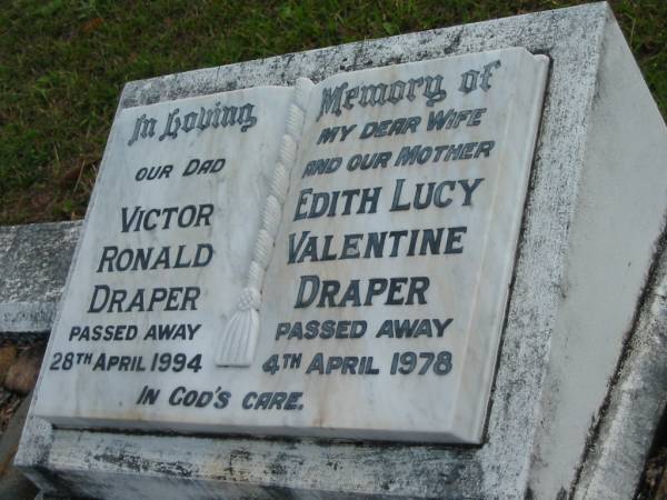 Victor Ronald DRAPER, dad,  | died 28 April 1994;  | Edith Lucy Valentine DRAPER, wife mother,  | died 4 April 1978;  | Woodford Cemetery, Caboolture  | 