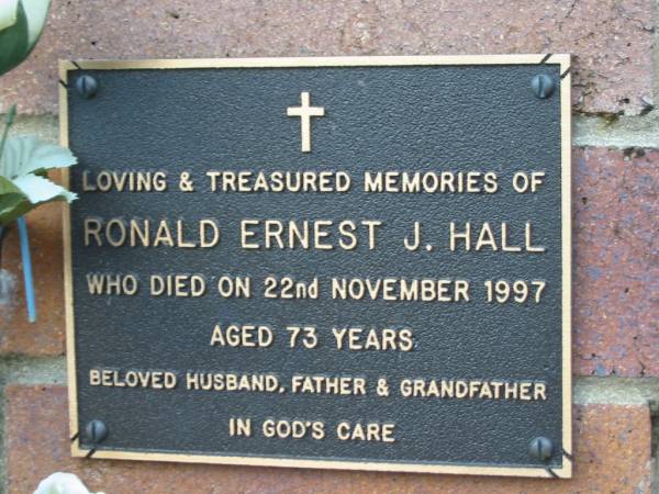 Ronald Ernest J. HALL,  | husband father grandfather,  | died 22 Nov 1997 aged 73 years;  | Woodford Cemetery, Caboolture  | 