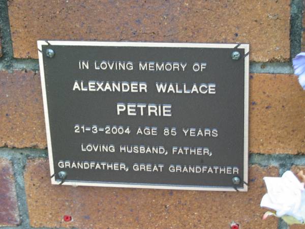 Alexander Wallace PETRIE,  | husband father grandfather great-grandfather,  | died 21-3-2004 aged 85 years;  | Woodford Cemetery, Caboolture  | 