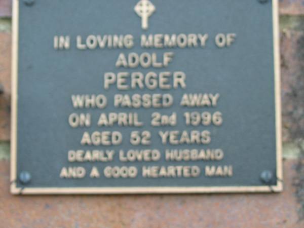 Adolf PERGER, husband,  | died 2 April 1996 aged 52 years;  | Woodford Cemetery, Caboolture  | 