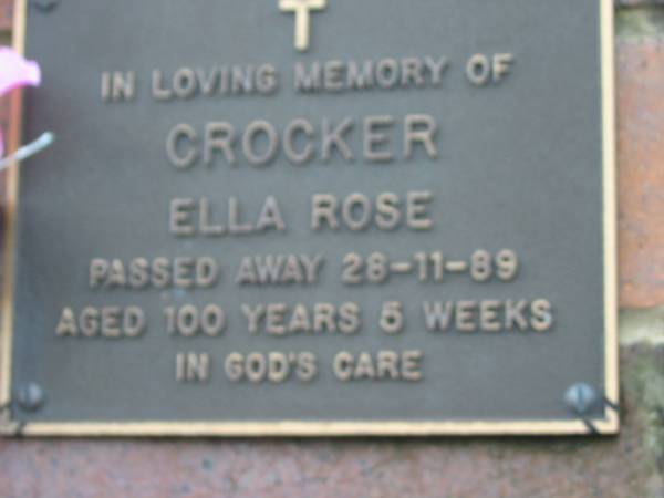 Ella Rose CROCKER,  | died 28-11-89 aged 100 years 5 weeks;  | Woodford Cemetery, Caboolture  | 
