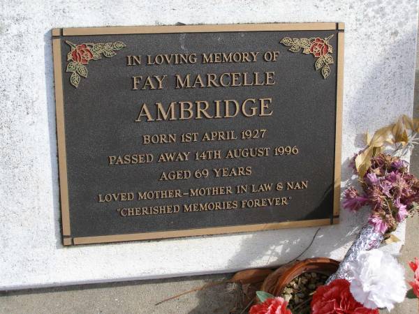 Fay Marcelle AMBRIDGE  | b: 1 Apr 1927  | d: 14 Aug 1996  | aged 69  | Woodhill cemetery (Veresdale), Beaudesert shire  |   | 