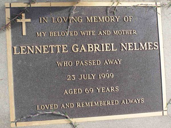 Lennette Gabriel Nelmes  | 23 Jul 1999, aged 69  | Woodhill cemetery (Veresdale), Beaudesert shire  |   | 