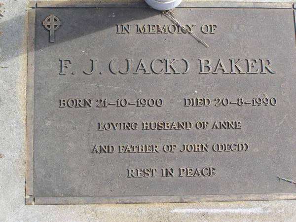 F J (Jack) BAKER  | b: 21 Oct 1900, d: 20 Aug 1990  | (husband of Anne, father of John (deceased))  | Woodhill cemetery (Veresdale), Beaudesert shire  |   | 