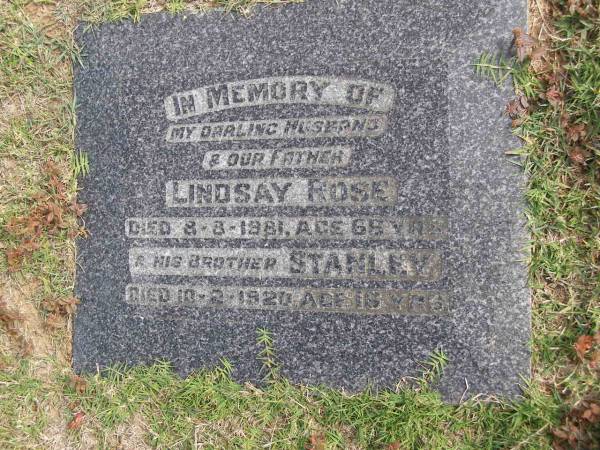 Lindsay ROSE  | d: 8 Aug 1981, aged 68  | (and his brother) Stanley (ROSE)  | d: 10 Feb 1920, aged 16  | Woodhill cemetery (Veresdale), Beaudesert shire  |   | 