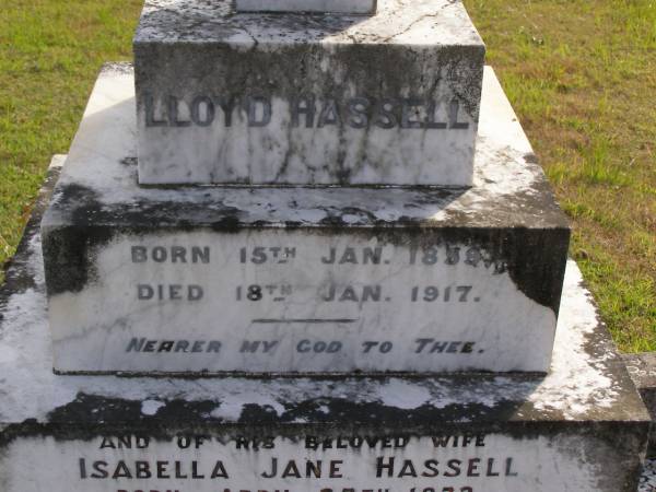 Lloyd Hassell  | b: 15 Jan 1859, d: 18 Jan 1917  | Isabella Jane Hassell  | b: 27 Apr 1872, d: 24 Aug 1950  | (younger daughter)  | Rhoda Margaret Lloyd  | b: 9 Mar 1903, d: 21 Sep 1983  | (daughter) Anne  | 3 Feb 1968, aged 76  | Woodhill cemetery (Veresdale), Beaudesert shire  |   | 