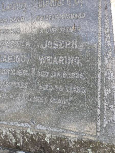 Elizabeth Wearing  | d: 13 Oct 1951, aged 69  | Joseph Wearing  | d: 6 Jan 1936, aged 78  | Woodhill cemetery (Veresdale), Beaudesert shire  |   | 