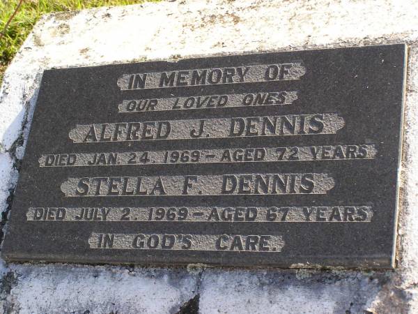 Alfred J Dennis  | 24 Jan 1969, aged 72  | Stella F Dennis  | 2 Jul 1969, aged 67  | Woodhill cemetery (Veresdale), Beaudesert shire  |   | 