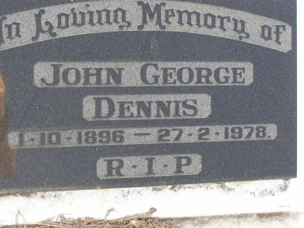 John George Dennis  | b: 1 Oct 1896, d: 27 Feb 1978  | Woodhill cemetery (Veresdale), Beaudesert shire  |   | 