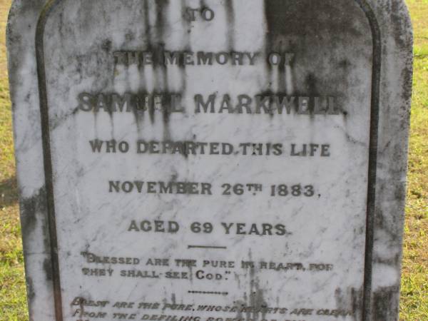 Samuel Markwell  | 26 Nov 1883, aged 69  | (wife) Mary Ann Markwell  | 14 Nov 1885,aged 62  | Woodhill cemetery (Veresdale), Beaudesert shire  |   | 