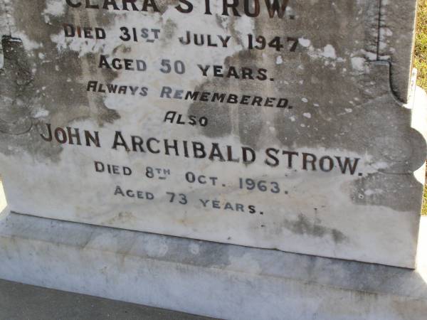 Clara Strow  | 31 Jul 1947, aged 50  | John Archibald Strow  | 8 Oct 1963, aged 73  | Woodhill cemetery (Veresdale), Beaudesert shire  |   | 