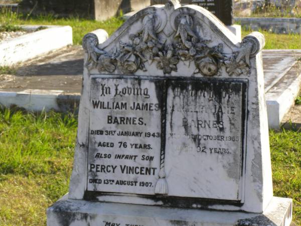 William James Barnes  | 31 Jan 1943, aged 76  | (infant son) Percy Vincent (Barnes)  | 13 Aug 1907  | Amelia Jane Barnes  | 20 Oct 1965, aged 92  | Woodhill cemetery (Veresdale), Beaudesert shire  |   | 