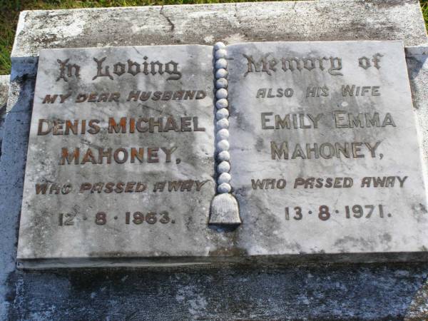 Denis Michael Mahoney  | 12 Aug 1963  | Emily Emma Mahoney  | 13 Aug 1971  | Woodhill cemetery (Veresdale), Beaudesert shire  |   | 