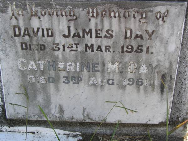 David James Day  | 31 Mar 1951,  | Catherine M Day  | 3 Aug 1961  | Woodhill cemetery (Veresdale), Beaudesert shire  |   | 