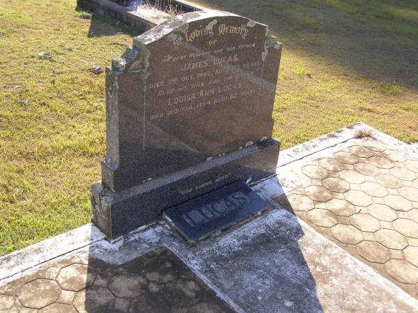 James Lucas  | 2 Oct 1942, aged 73  | Louisa Ann Lucas  | 12 Feb 1954, aged 82  | Woodhill cemetery (Veresdale), Beaudesert shire  |   | 