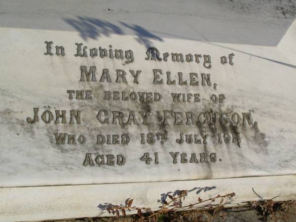 Mary Ellen (Ferguson)  | (wife of John Gray Ferguson)  | 13 Jul 1911,aged 41  | Woodhill cemetery (Veresdale), Beaudesert shire  |   | 