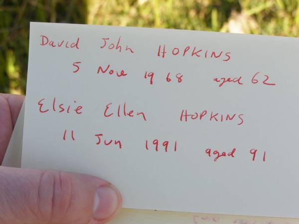 David John Hopkins  | 5 Nov 1968, aged 62  | Elsie Ellen Hopkins  | 11 Jun 1991, aged 91  | Woodhill cemetery (Veresdale), Beaudesert shire  |   | 
