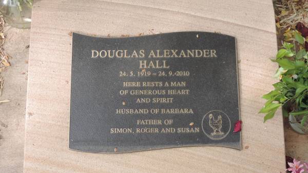 Douglas Alexander HALL  | b: 24 May 1919  | d: 24 Sep 2010  | husband of Barbara  | father of Simon, Roger, Susan  |   | Yandilla All Saints Anglican Church with Cemetery  |   | 