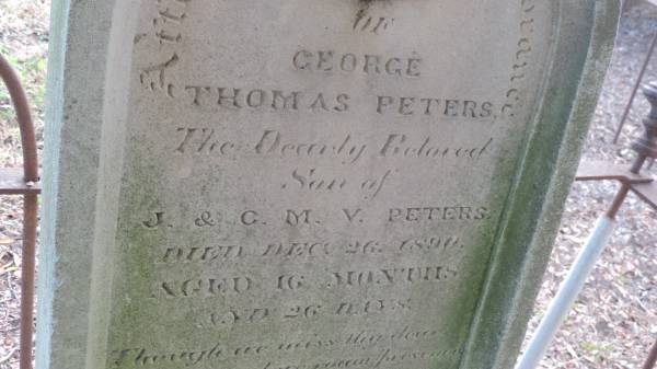 George Thomas PETERS  | son of J and C.M.V. PETERS  | d: 26 Dec 1890 aged 16 mo and 26 days  |   | Yandilla All Saints Anglican Church with Cemetery  |   |   | 