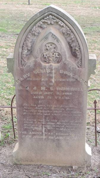 Mary Selina BOUGOURE  | d: 9 Dec 1888 aged 21  | daughter of D.G. and M.S. BOUGOURE  |   | Yandilla All Saints Anglican Church with Cemetery  |   | 