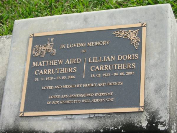Matthew Aird CARRUTHERS  | b: 1 Nov 1919  | d: 27 Mar 2006  |   | Lillian Doris CARRUTHERS  | b: 18 Feb 1923  | d: 4 Aug 2007  |   | Yandina Cemetery  |   | 