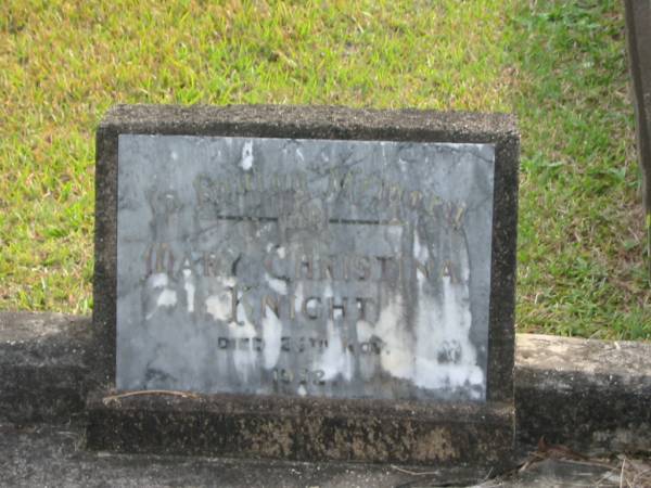 Mary Christina KNIGHT  | d: 25 Nov 1952  |   | Yandina Cemetery  |   | 