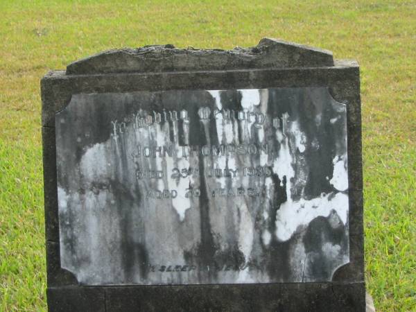 John THOMPSON  | d: 25 Jul 1935 aged 70  |   | Yandina Cemetery  |   | 