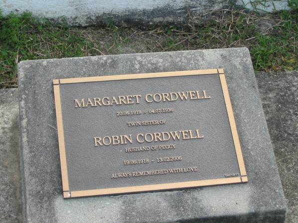 Margaret CORDWELL  | b: 20 Jun 1918  | d: 4 Jul 1936  | twin sister of  | Robin CORDWELL  | husband of Peggy  | b: 19 Jun 1918  | d: 13 Feb 2006  |   | Yandina Cemetery  |   | 