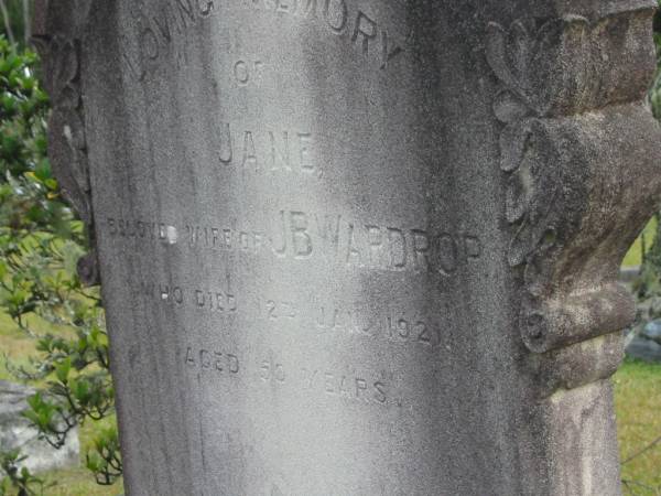 Jane WARDROP  | d: 12 Jan 1921 aged 50  | wife of J B WARDROP  |   | Yandina Cemetery  | 