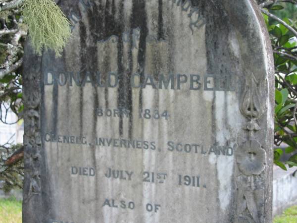 Donald CAMPBELL  | b: 1834  Glenelg, Inverness, Scotland  | d: 21 Jul 1911  |   | Ewen CAMPBELL  | b: 1845  Glenelg, Inverness, Scotland  | d: 4 Sep 1916  |   | Angus CAMPBELL  | b: Oct 1841, Glenelg, Inverness, Scotland  | d: 7 Apr 1919  |   | Yandina Cemetery  | 