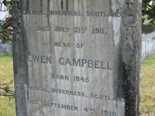 Donald CAMPBELL  | b: 1834  Glenelg, Inverness, Scotland  | d: 21 Jul 1911  |   | Ewen CAMPBELL  | b: 1845  Glenelg, Inverness, Scotland  | d: 4 Sep 1916  |   | Angus CAMPBELL  | b: Oct 1841, Glenelg, Inverness, Scotland  | d: 7 Apr 1919  |   | Yandina Cemetery  | 