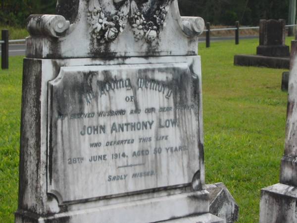 John Anthony LOW  | d: 28 Jun 1914 aged 50  |   | Yandina Cemetery  |   | 
