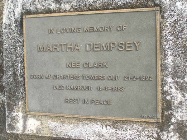 Martha DEMPSEY (nss CLARK)  | b: 21 Feb 1892 in Charters Towers QLD  | d: 18 May 1983 in Nambour  |   | Yandina Cemetery  |   | 