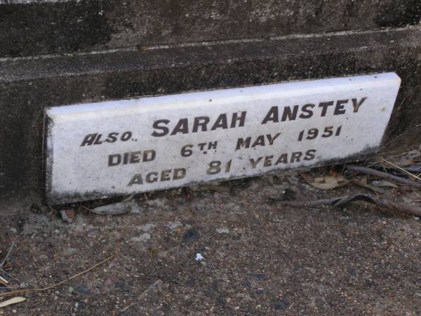 John William Barrington ANSTEY,  | died 7 Feb 1940 aged 83 years;  | Sarah ANSTEY,  | died 6 May 1951 aged 81 years;  | Yangan Anglican Cemetery, Warwick Shire  | 