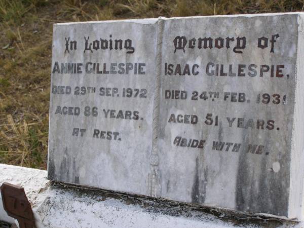 Annie GILLESPIE,  | died 29 Sept 1972 aged 86 years;  | Isaac GILLESPIE,  | died 24 Feb 1931 aged 51 years;  | Yangan Anglican Cemetery, Warwick Shire  | 