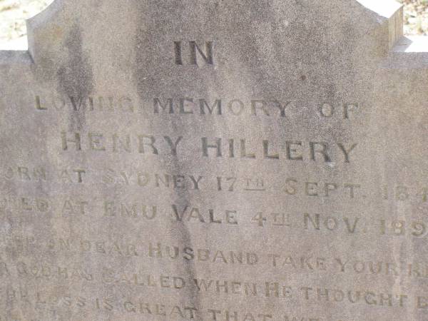 Henry HILLERY,  | husband,  | born Sydney 17 Sept 1845  | died Emu Vale 4 Nov 1893;  | Yangan Anglican Cemetery, Warwick Shire  | 