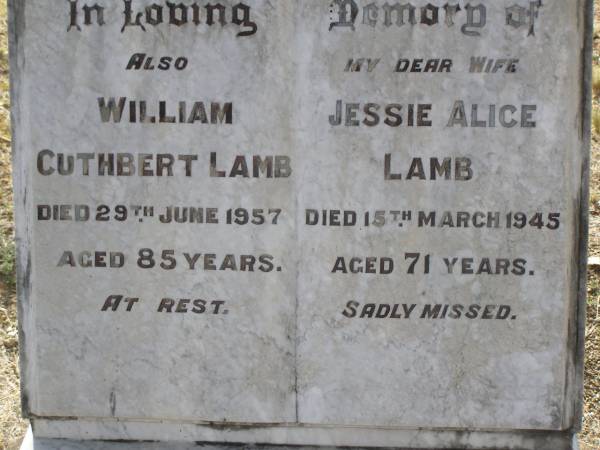 William Cuthbert LAMB,  | died 29 June 1957 aged 85 years;  | Jessie Alice LAMB,  | wife,  | died 15 March 1945 aged 71 years;  | Yangan Anglican Cemetery, Warwick Shire  | 
