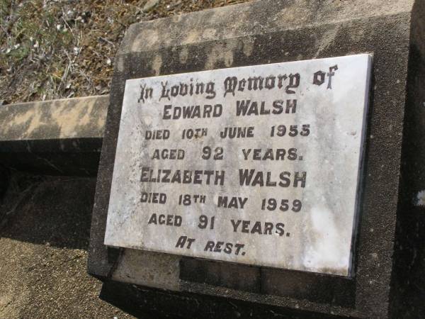 Edward WALSH,  | died 10 June 1955 aged 92 years;  | Elizabeth WALSH,  | died 18 May 1959 aged 91 years;  | Yangan General cemetery, Warwick Shire  | 