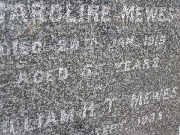 Caroline MEWES,  | died 20 Jan 1919 aged 55 years;  | William H.T. MEWES,  | died 9 Sept 1935 aged 83 years;  | Yangan Presbyterian Cemetery, Warwick Shire  | 