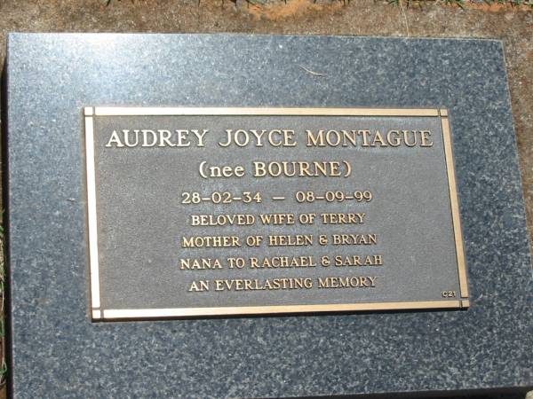 Audrey Joyce MONTAGUE (nee BOURNE),  | 28-02-34 - 08-09-99,  | wife of Terry,  | mother of Helen & Bryan,  | nana of Rachael & Sarah;  | Yarraman cemetery, Toowoomba Regional Council  | 