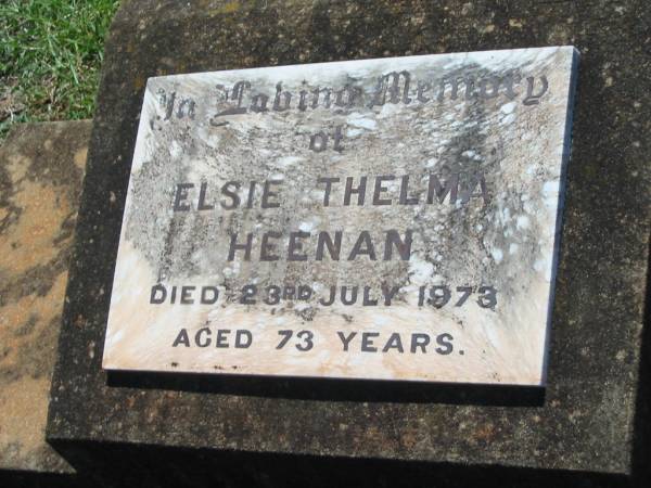 Elsie Thelma HEENAN,  | died 23 July 1973 aged 73 years;  | Yarraman cemetery, Toowoomba Regional Council  | 