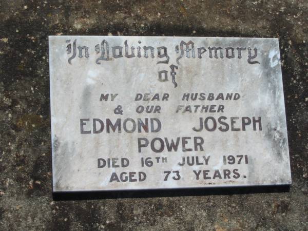 Edmond Joseph POWER,  | husband father,  | died 16 July 1971 aged 73 years;  | Yarraman cemetery, Toowoomba Regional Council  | 